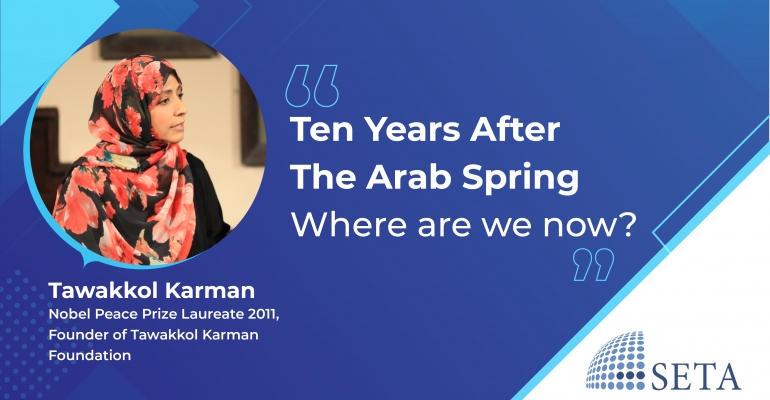 Mrs. Tawakkol Karman participates in the "Ten Years After the Arab Spring: Where are we now?"